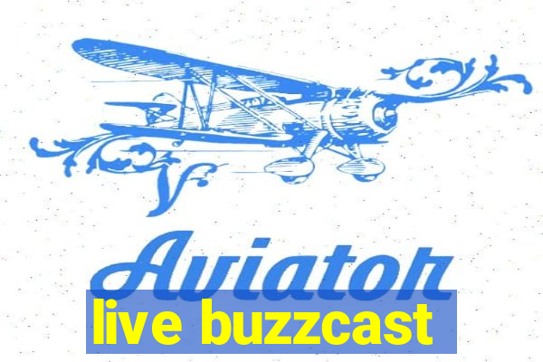 live buzzcast